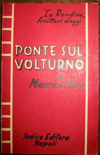 Manrico Fiore Ponte sul Volturno 1950 Napoli Iodice Editore